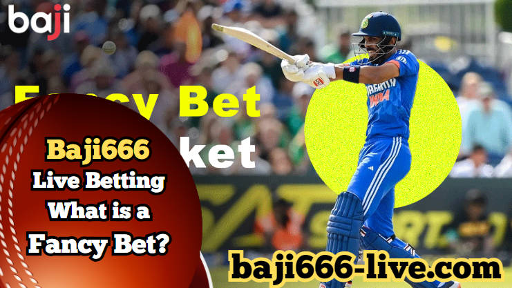 Baji666 Live Betting - What is a Fancy Bet?